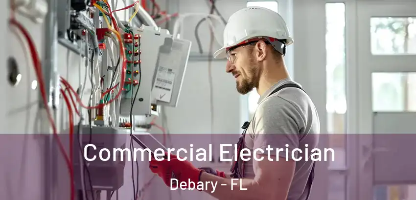  Commercial Electrician Debary - FL