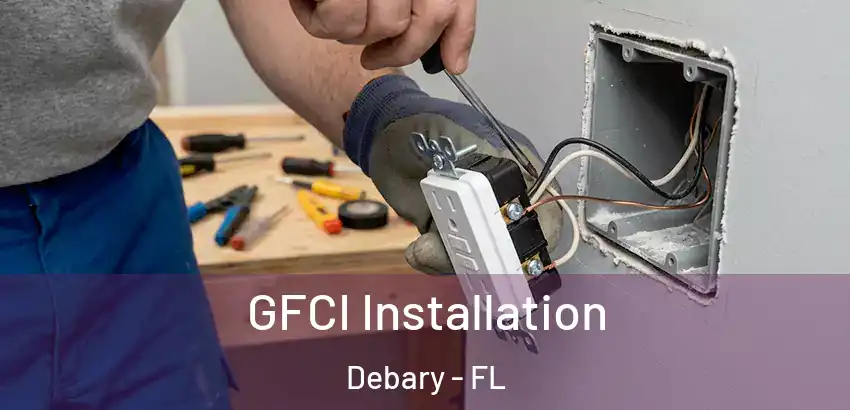  GFCI Installation Debary - FL