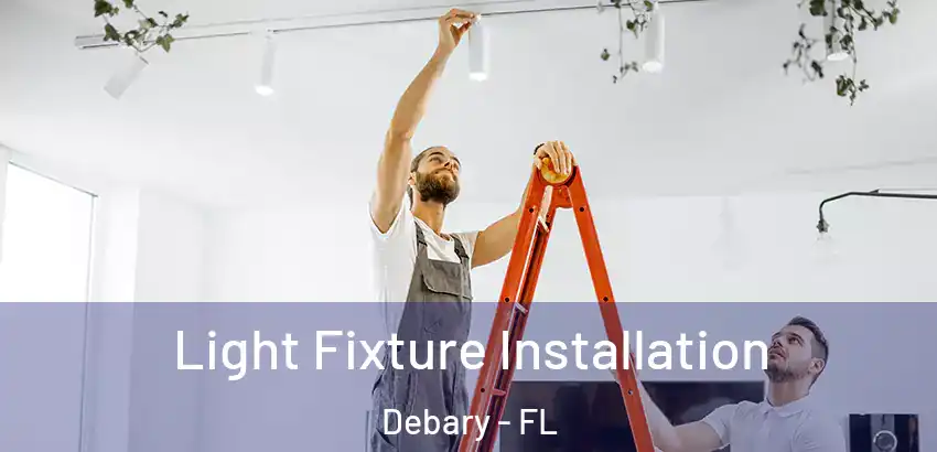  Light Fixture Installation Debary - FL