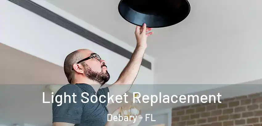  Light Socket Replacement Debary - FL