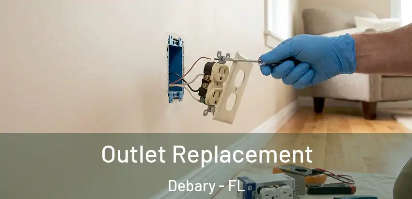  Outlet Replacement Debary - FL