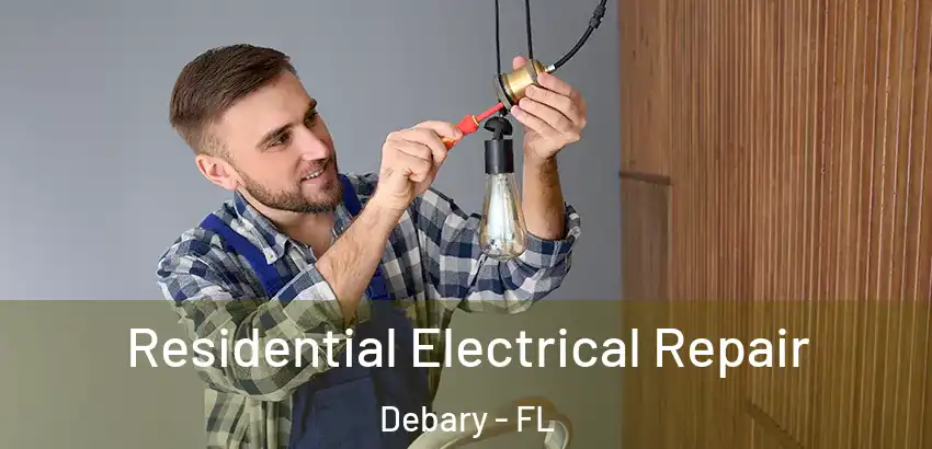  Residential Electrical Repair Debary - FL